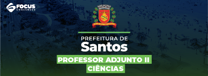 Logo do curso Prefeitura de Santos/SP - Professor Adjunto II - Ciências